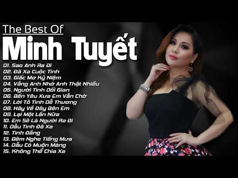 Minh Tuyet Top Hits | Những Ca Khúc Nhạc Trẻ Hải Ngoại Hay Nhất Của Minh Tuyết - LK Sao Anh Ra Đi