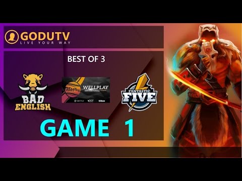 WellPlay Invitational#4 | Vietnamese Stream | Team Bad English vs Fantastic Five - Game1 | GoduTV.vn