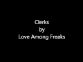 Love Among Freaks- Clerks 