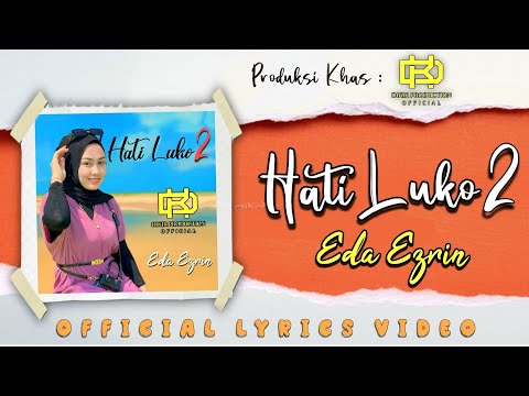 Hati Luko 2 - Eda Ezrin [Haruskah Aku Mati Versi Kelantan] (Official Lyrics Video)