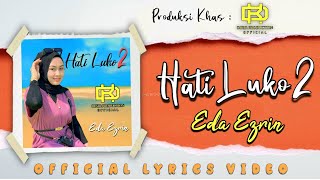 Download lagu Hati Luko 2 - Eda Ezrin [Haruskah Aku Mati Versi Kelantan] mp3