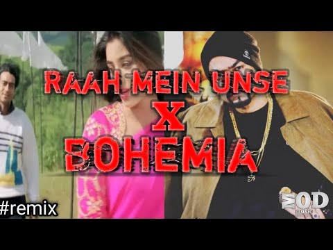 Raah Mein Unse Mulaqat ho gai x Bohemia (rap) || Prod. by MODMU$IC