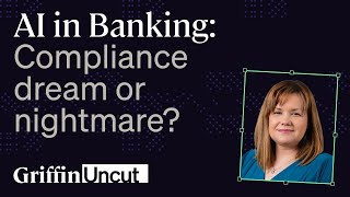 014: Is AI in banking a compliance dream or nightmare? Chief Risk Officer, Dora Grant weighs in