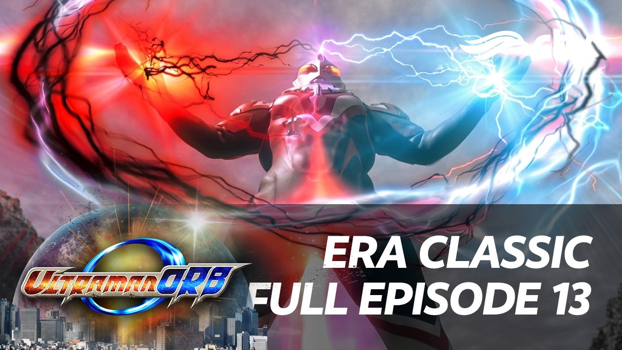 Era Classic Ultraman Orb RTV | Episode 13