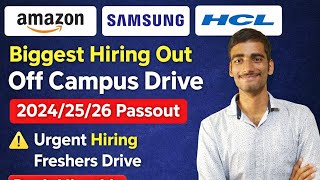 Biggest Off Campus Drive 🔥 Amazon | Samsung | HCL Hiring Freshers 2024/25/26