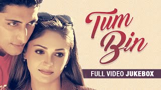  Tum Bin  Full Video Songs (Jukebox)  Priyanshu Ch