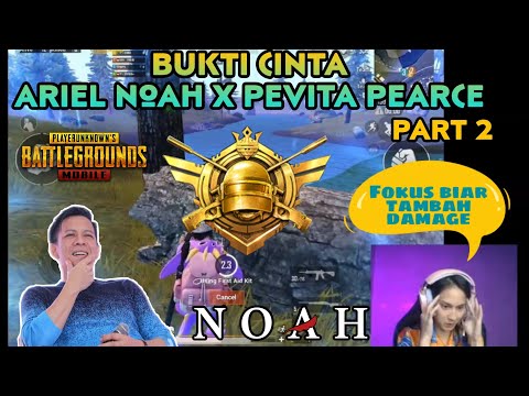 Bukti Cinta Ariel Noah (Kubiga)X Pevita Pearce, Auto Tambah Damage Part2 - Pubg Mobile