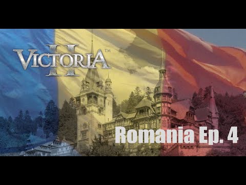 Victoria 2 - Romania Historical Project Mod [Ep 4]
