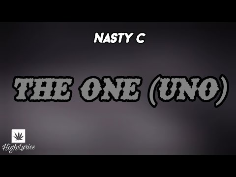 Nasty C - The One (Uno) (Lyrics)