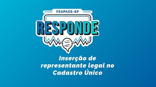 Inserção de representante legal no Cadastro Único