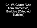 Ch. W. Gluck: "Che fiero momento", Euridice ...