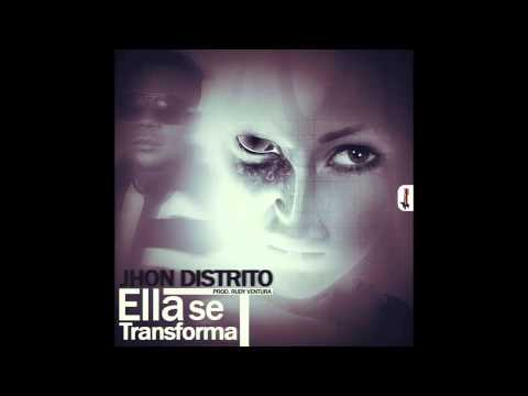 Jhon Distrito - Ella Se Transforma