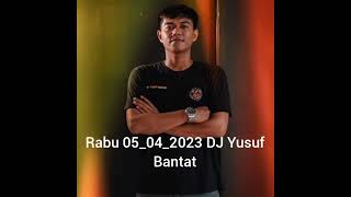 Download lagu Rabu 05 04 2023 DJ YUSUF BANTAT... mp3