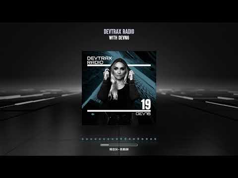 DEVTRAX RADIO #19 - DEVN6