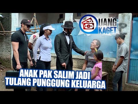 UANG KAGET - Karna Stroke Terpaksa Anak Pak Salim Yang Jadi Tulang Punggung Keluarga!