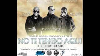 no te tengo aqui remix (daddy yankee ft. jomar y arcangel LA MARAVILLA)