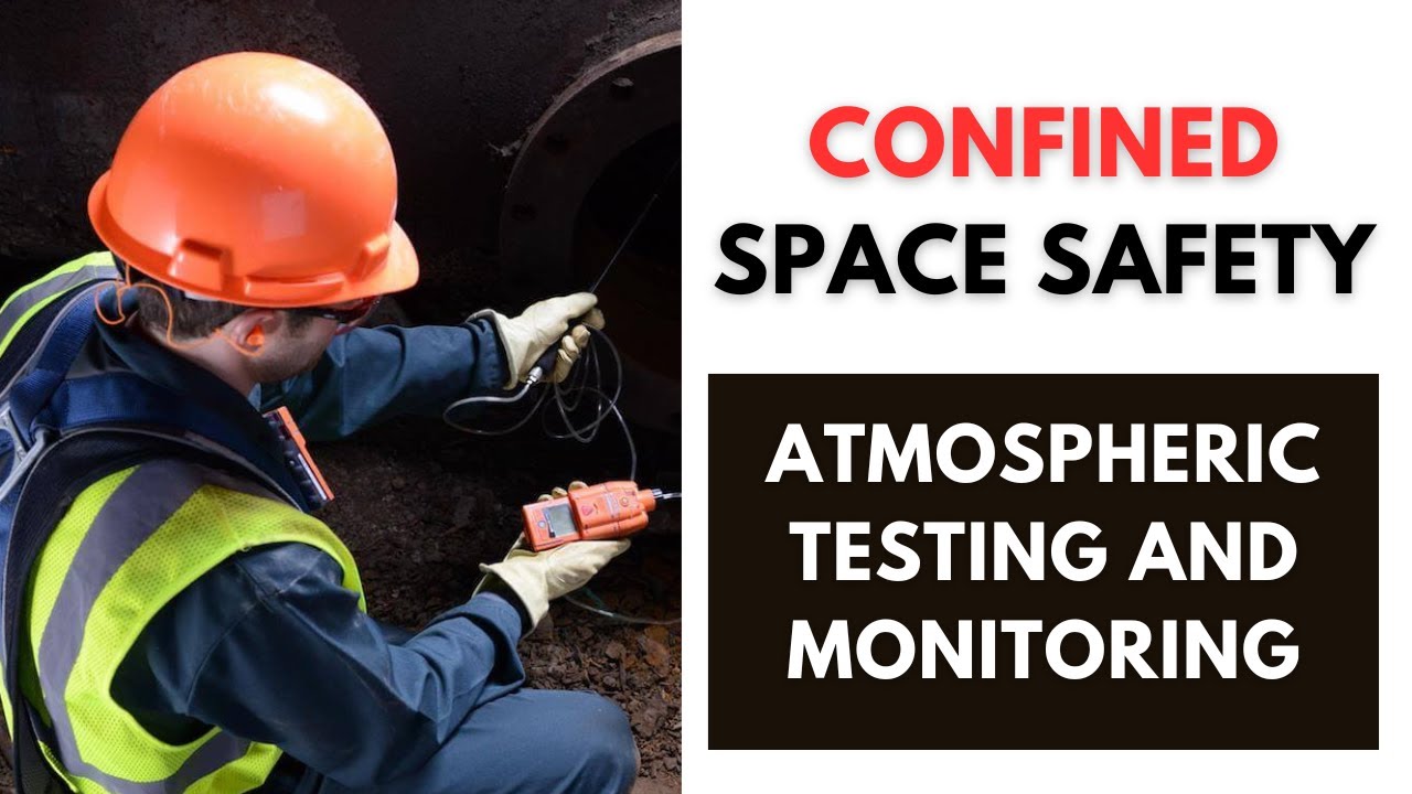 Confined Space Safety Training: Atmospheric Testing And Monitoring (OSHA)