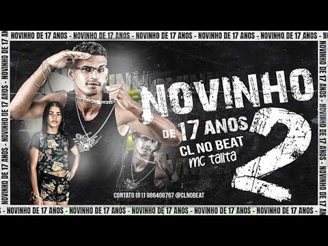 CL NO BEAT E MC TALITA - NOVINHO DE 17 ANOS 2 - REMIX BREGA FUNK