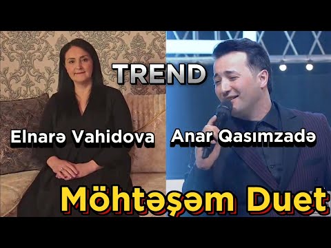Elnare Vahidova & Anar Qasimzade - Qoymaram yar getsin
