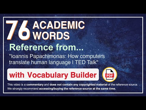 76 Academic Words Ref from "Ioannis Papachimonas: How computers translate human language | TED Talk"