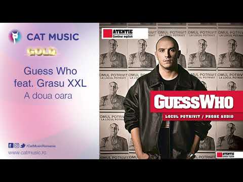Guess Who feat. Grasu XXL - A doua oara