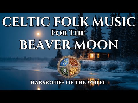 🌕 Under the Beaver Moon | Peaceful Celtic Folk for the November Full Moon