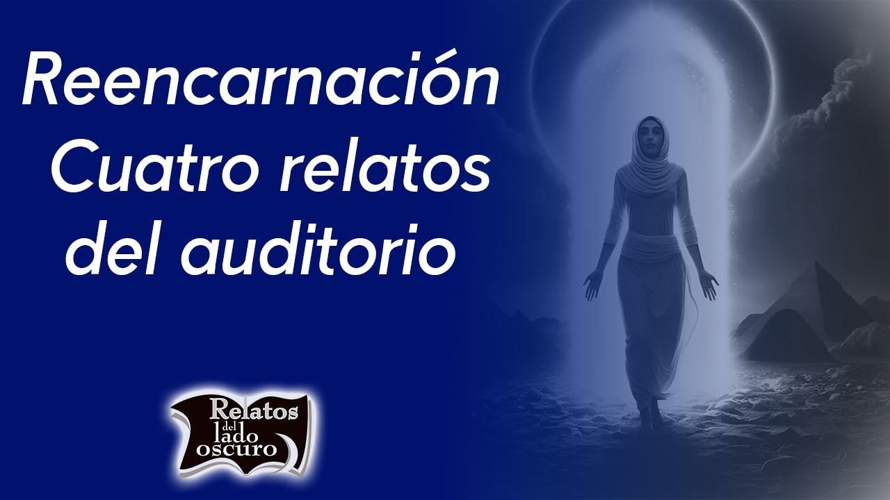 Reencarnación, cuatro relatos del auditorio t| Relatos del lado oscuro