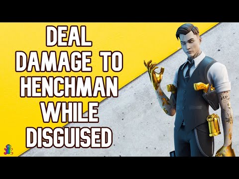 How to Deal Damage to Henchman While Disguised? GUIDE - Fortnite MIDAS