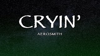 Aerosmith - Cryin&#39; (Lyrics)