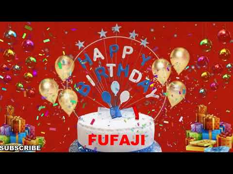 FUFAJI Happy Birthday Wishes Song | Happy Birthday To You | Happy Birthday Wishes With Name FUFAJI