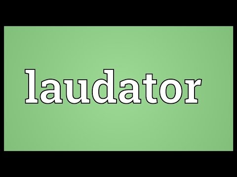 Laudator Meaning