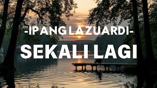 Download lagu Sekali Lagi -  Ipang Lazuardi [Lirik] || Mix -  Last Child,  Hindia mp3