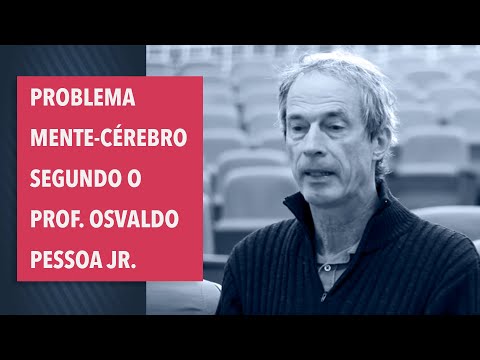 Problema mente-cérebro segundo o Prof. Osvaldo Pessoa Jr.