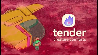 Tender Creature Comforts || 10 Min Gameplay