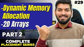 Lecture29: Dynamic Memory Allocation of 2D Arrays