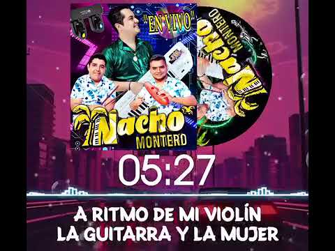 Nacho Montero el nuevo rey de la cumbia sabrosa. al ritmo de mi violín y la guitarra la mujer D.A.R