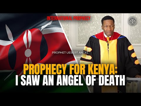 Prophecy For Kenya: I saw an Angel of Death | Prophet Uebert Angel