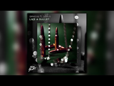 BPNOISE - Like a Bullet ft. Sphud [Release]
