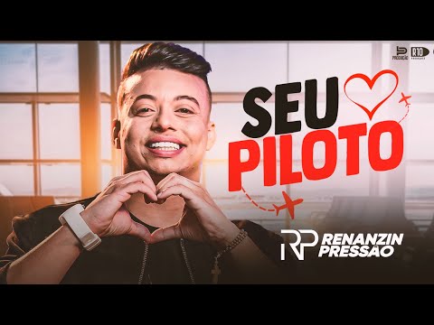 RENANZIN PRESSÃO - SEU PILOTO