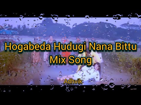 Hogabeda Hudugi| New Mix #kannada song #adhvik