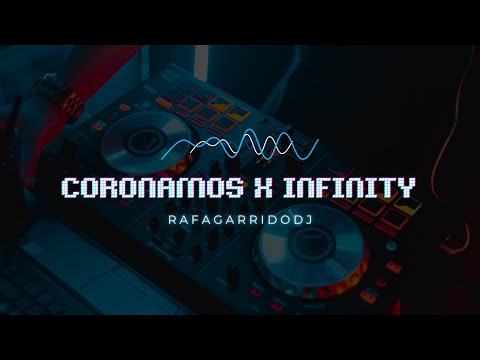Coronamos x Infinity -RafagarridoDj