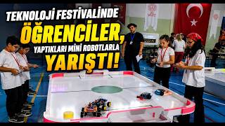 Teknoloji Festivalinde Öğrenciler, Yaptıkları Mini Robotlarla Yarıştı
