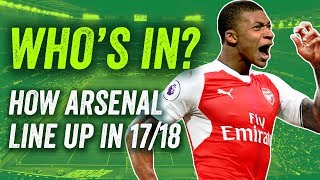 Arsenal 2017/18: How will the Gunners line up next season?