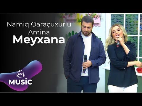 Namiq Qaraçuxurlu & Amina – Meyxana