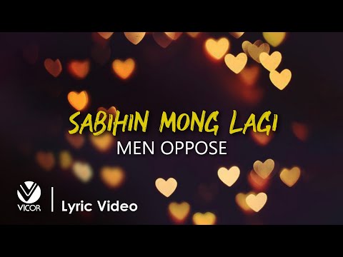 Sabihin Mong Lagi - Men Oppose (Official Lyric Video)