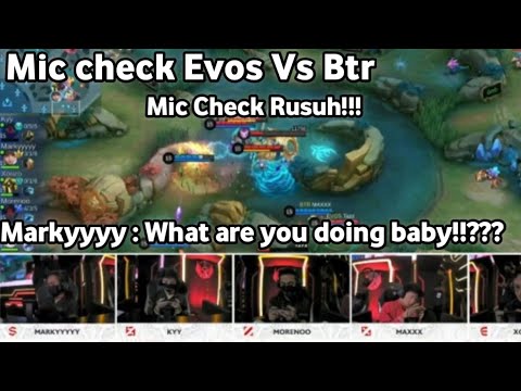 Mic Check Evos Vs Btr - Markyyy : what are you doing baby!!!????