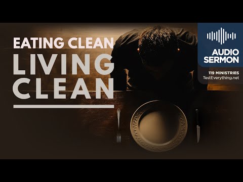 Eating Clean, Living Clean | Audio Sermon thumbnail