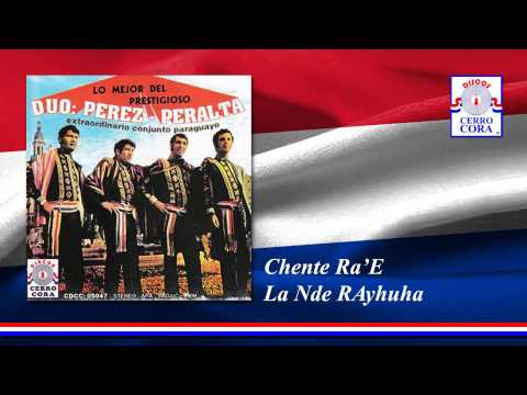 Duo: Pérez - Peralta - Chente Ra'E La Nde Rayhuha