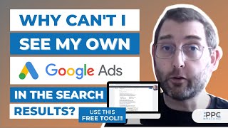 Why Can't I See My Own Google Ads in the Search Results?