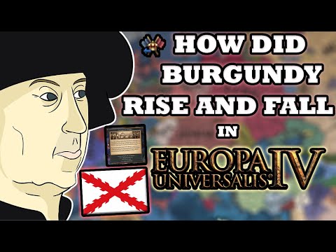 How did Burgundy RISE and FALL in EU4?